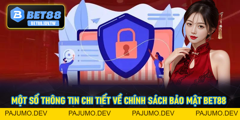 Chính Sách Bảo Mật Bet88 - Cập Nhật Các Chính Sách Mới Nhất Hiện Nay - bet88.idv.tw - PAJUMO