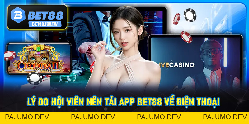 Tải App Bet88 - Hướng Dẫn Thao Tác Tải App Nhanh Gọn Số #1 - bet88.idv.tw - PAJUMO