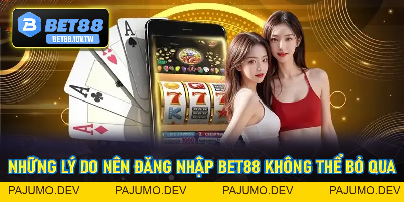 Đăng Nhập Bet88 - Truy Cập Đơn Giản Chỉ Với Vài Thao Tác - bet88.idv.tw - PAJUMO