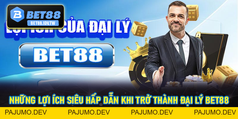 Đại Lý Bet88 - Kiếm Tiền Không Giới Hạn Hoa Hồng Cực Khủng - bet88.idv.tw - PAJUMO