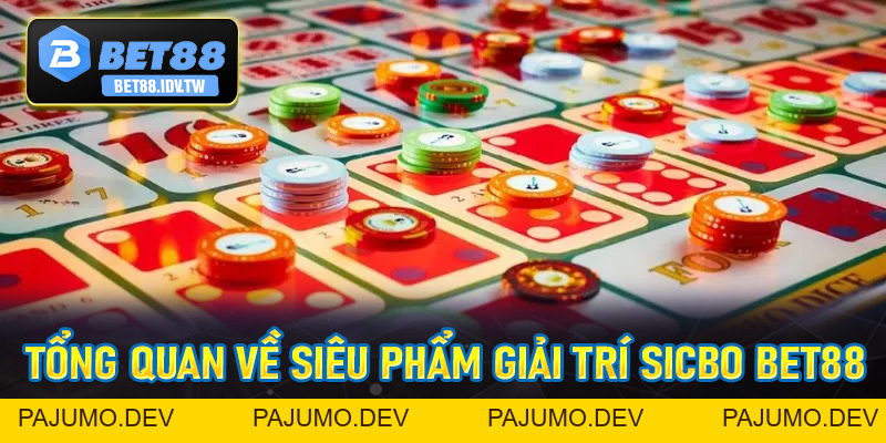 Sicbo Bet88 - Siêu Phẩm Giải Trí Đẳng Cấp Số #1 Hiện Nay - bet88.idv.tw - PAJUMO