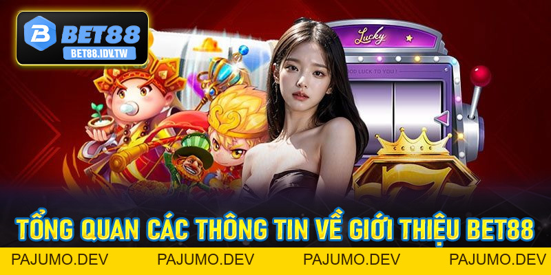 Giới Thiệu Bet88 - Sân Chơi Cá Cược Đẳng Cấp Số #1 Châu Á - bet88.idv.tw - PAJUMO