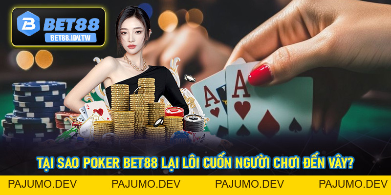 Poker Bet88 - Sân Chơi Bài Đẳng Cấp Nhất Châu Á Hiện Nay - bet88.idv.tw - PAJUMO