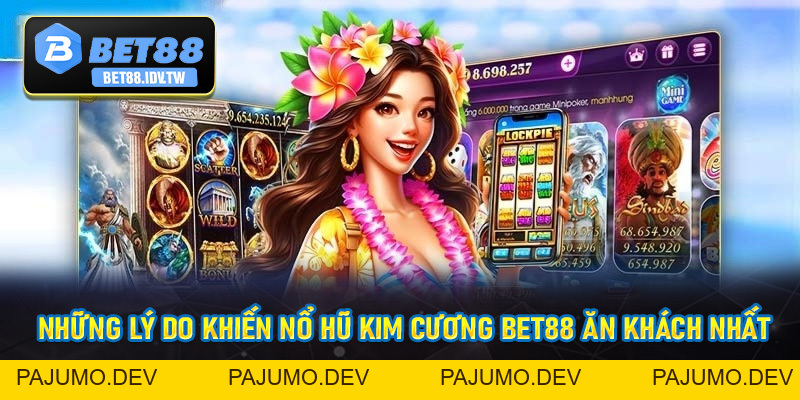 Nổ Hũ Kim Cương - Săn Thưởng Siêu Khủng Cùng Bet88 - bet88.idv.tw - PAJUMO
