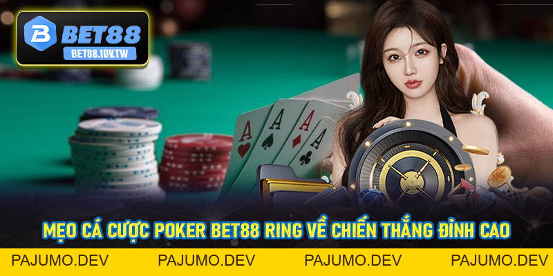 Poker Bet88 - Sân Chơi Bài Đẳng Cấp Nhất Châu Á Hiện Nay - bet88.idv.tw - PAJUMO