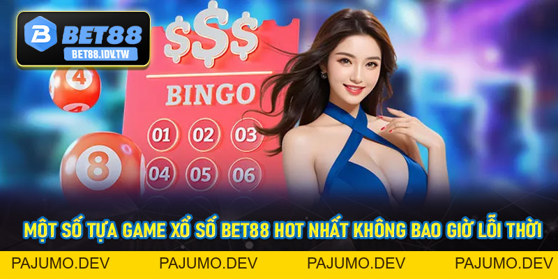 Xổ Số Bet88 - Làm Giàu Không Khó Cùng Với Nhà Cái Bet88 - bet88.idv.tw - PAJUMO