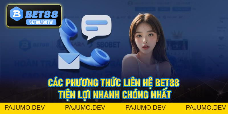 Liên Hệ Bet88 - Cổng Hỗ Trợ Người Chơi Nhanh Chóng Nhất Châu Á - bet88.idv.tw - PAJUMO