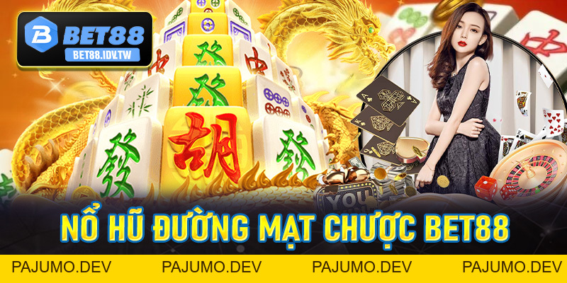 Nổ Hũ Đường Mạt Chược - Siêu Phẩm Kinh Điển Tại Bet88 - bet88.idv.tw - PAJUMO