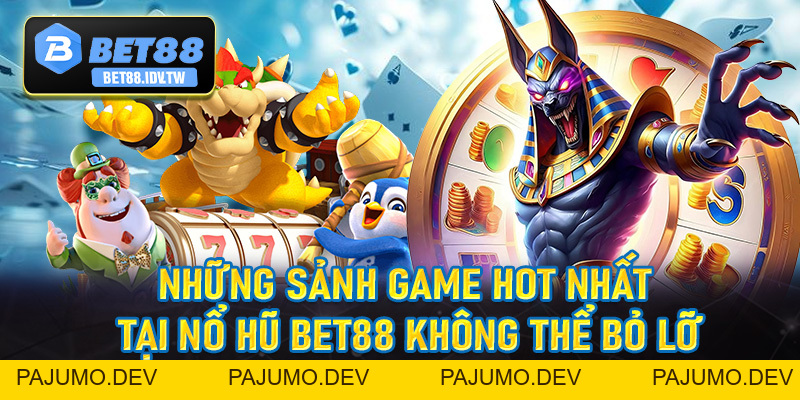 Nổ Hũ Bet88 - Thiên Đường Jackpot Đẳng Cấp Số #1 Thị Trường - bet88.idv.tw - PAJUMO
