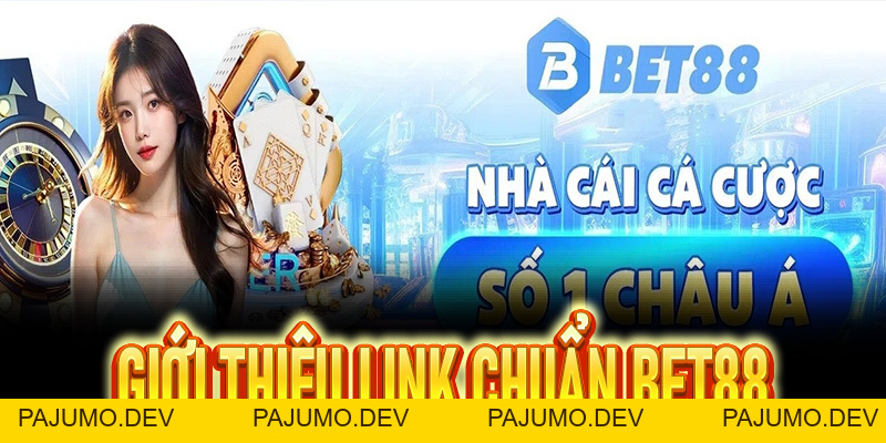 Link Chuẩn Bet88 - Truy Cập Ngay Hôm Nay Nhận Ngay Ưu Đãi Khủng - bet88.idv.tw - PAJUMO