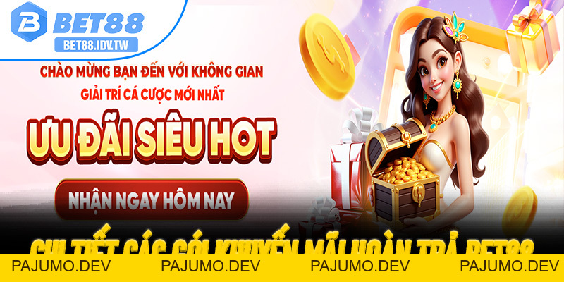 Bet88 Thưởng 88K – Nhận Quà Đăng Ký Mới Tại Sân Chơi Đổi Thưởng Uy Tín - PAJUMO