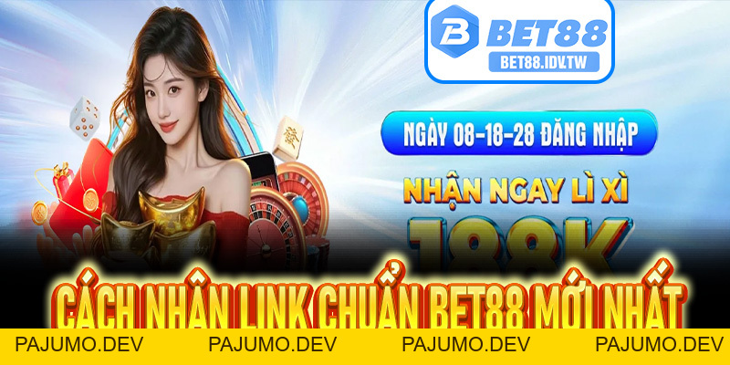 Link Chuẩn Bet88 - Truy Cập Ngay Hôm Nay Nhận Ngay Ưu Đãi Khủng - bet88.idv.tw - PAJUMO