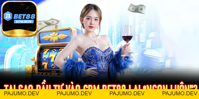 Bet88 Thưởng 88K – Nhận Quà Đăng Ký Mới Tại Sân Chơi Đổi Thưởng Uy Tín - PAJUMO