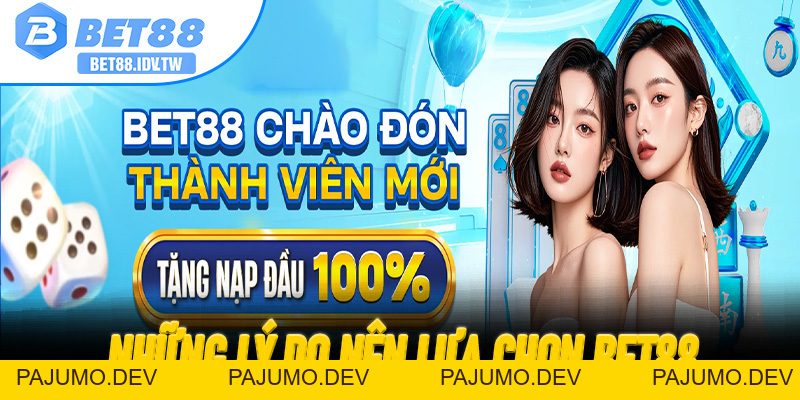 Bet88 Thưởng 88K – Nhận Quà Đăng Ký Mới Tại Sân Chơi Đổi Thưởng Uy Tín - PAJUMO