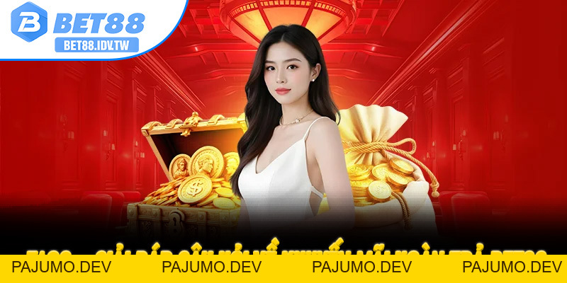 Bet88 Thưởng 88K – Nhận Quà Đăng Ký Mới Tại Sân Chơi Đổi Thưởng Uy Tín - PAJUMO