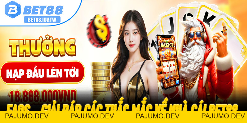 Bet88 Thưởng 88K – Nhận Quà Đăng Ký Mới Tại Sân Chơi Đổi Thưởng Uy Tín - PAJUMO